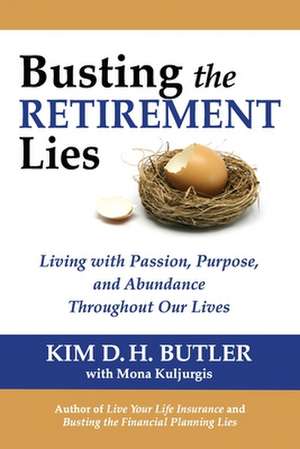 Busting the Retirement Lies de Kim D. H. Butler