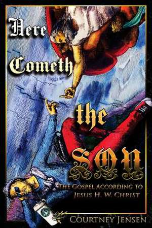 Here Cometh the Son de Courtney D. Jensen