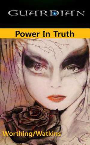 Guardian-Power in Truth de Worthing