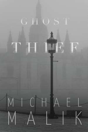 Ghost Thief de Michael Malik