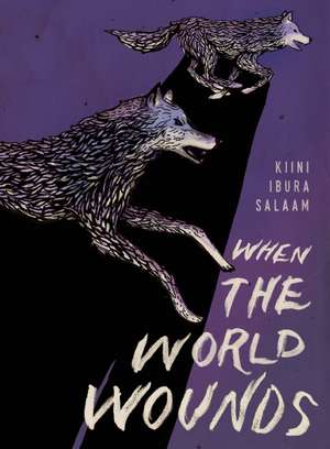 When the World Wounds de Kiini Ibura Salaam