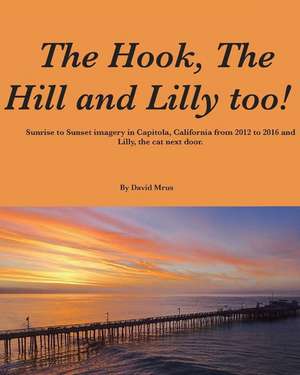 The Hook, The Hill and Lilly too ! de David Mrus