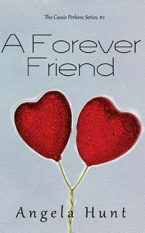 A Forever Friend de Angela Hunt