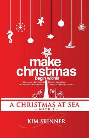 Make Christmas Begin Within de Kim Skinner