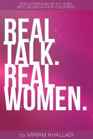 Real Talk Real Women: 100 Life Lessons from the Most Inspirational Women in Health & Fitness de Miriam Khalladi