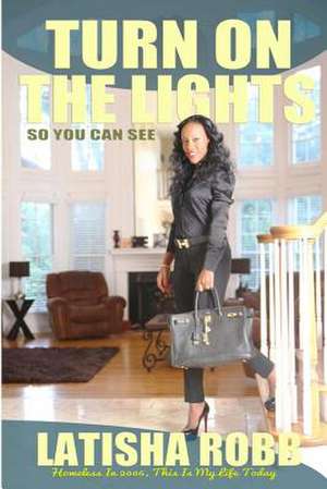 Turn on the Lights de Latisha Robb