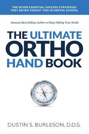 The Ultimate Ortho Handbook de Dr Dustin S. Burleson