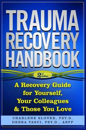 Trauma Recovery Handbook de Charlene Slover