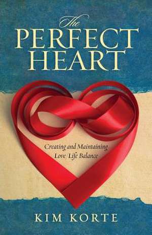 The Perfect Heart de Kim Korte