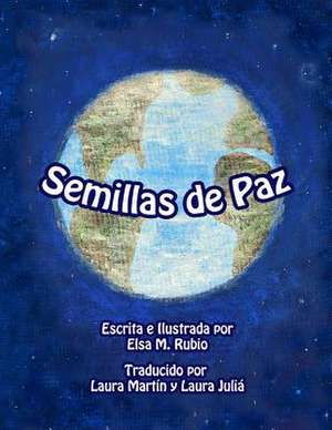 Seeds of Peace, Spanish de Elsa M. Rubio