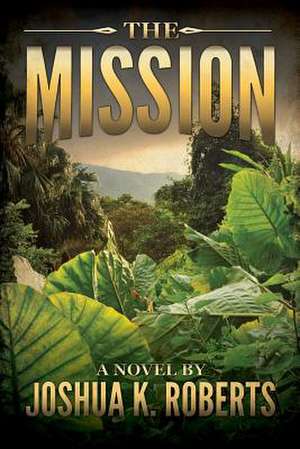 The Mission de Joshua K. Roberts