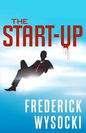 The Start-Up de Frederick Wysocki