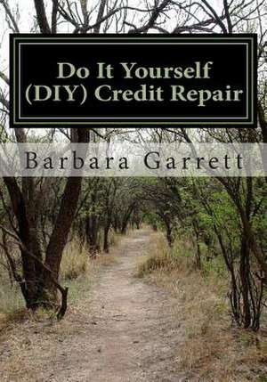 Do It Yourself (DIY) Credit Repair de MS Barbara a. Garrett