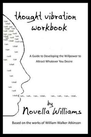 Thought Vibration Workbook de Novella Williams