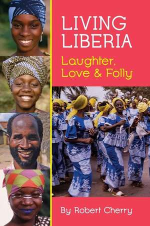 LIVING LIBERIA de Robert Cherry