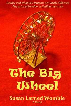 The Big Wheel de Susan Larned Womble