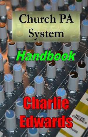 Church Pa System Handbook de Charlie Edwards