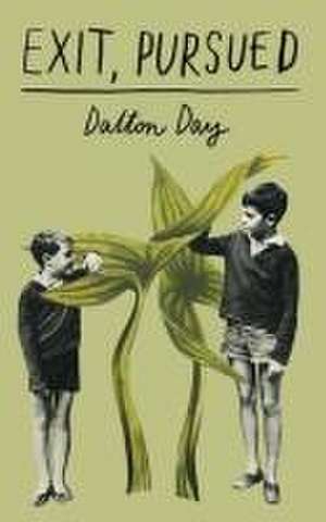 Exit, Pursued de Dalton Day