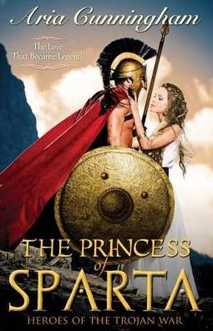 The Princess of Sparta de Aria Cunningham