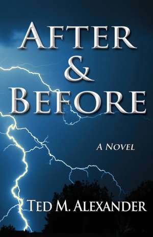 After & Before de Ted M. Alexander