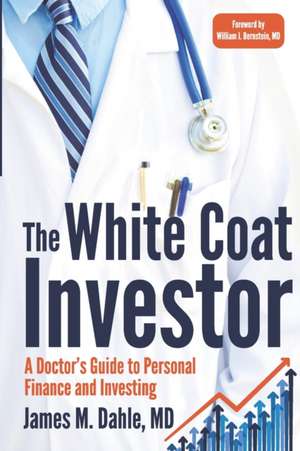 The White Coat Investor de James M. Dahle MD