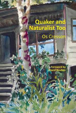 Quaker and Naturalist Too de Os Cresson