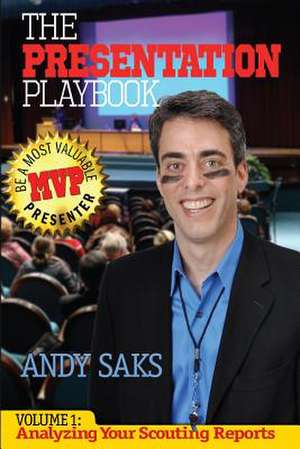 The Presentation Playbook de Andy Saks