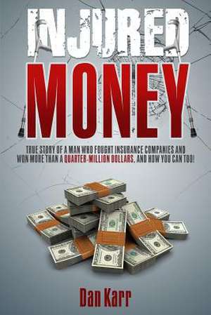 Injured Money - Paperback de Dan Karr