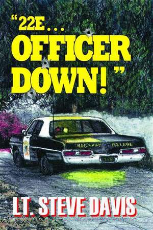 22e ... Officer Down! de Steve Davis