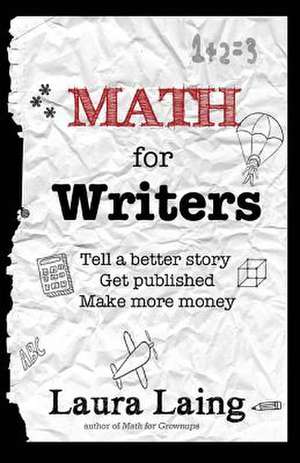 Math for Writers de Laura Laing