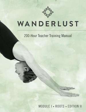 Wanderlust 200-Hour Teacher Training Manual de Festival Wanderlust