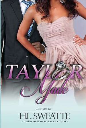 Taylor Made: Avoid Financial Devastation from Critical, Chronic, or Terminal Illness, and Death de H. L. Sweatte