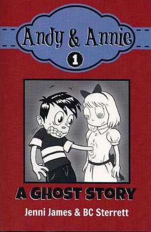 Andy & Annie, Book 1: A Ghost Story de Jenni James