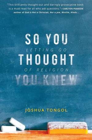 So You Thought You Knew de Joshua Tongol