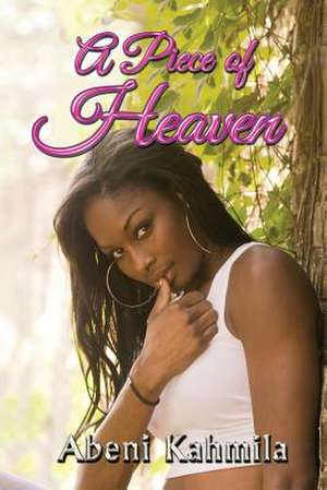 A Piece of Heaven de Abeni Kahmila