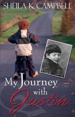 My Journey with Justin de Sheila K. Campbell