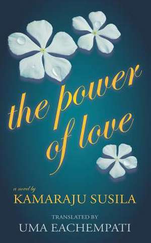 The Power of Love de Kamaraju Susila