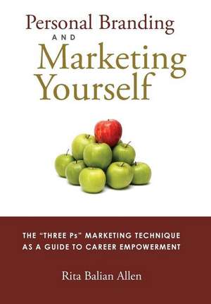 Personal Branding and Marketing Yourself de Rita Balian Allen