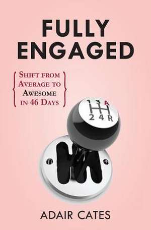 Fully Engaged de Adair Cates