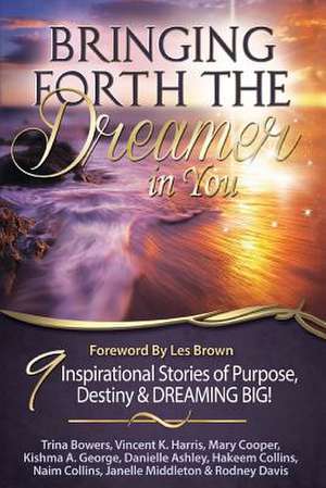 Bringing Forth the Dreamer in You de Kishma a. George