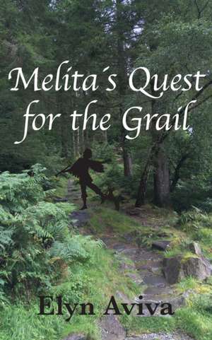 Melita´s Quest for the Grail de Elyn Aviva