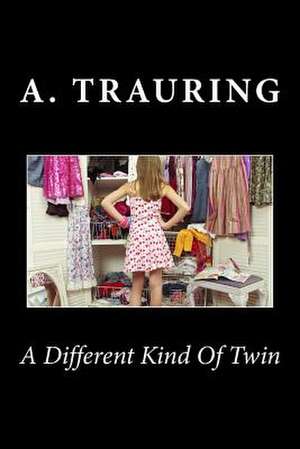 A Different Kind of Twin de A. Trauring