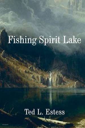 Fishing Spirit Lake de Ted L. Estess