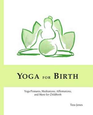 Yoga for Birth de Tess Jones