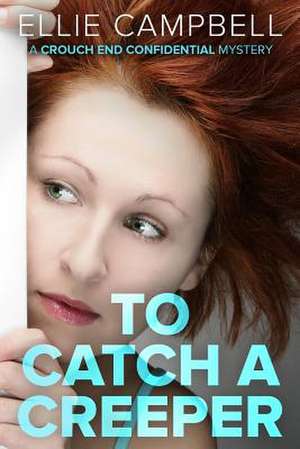 To Catch a Creeper de Ellie Campbell