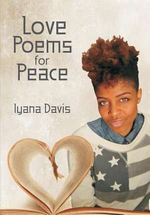 Love Poems for Peace de Iyana Yani Davis