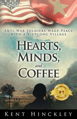 Hearts, Minds, and Coffee de Kent Hinckley