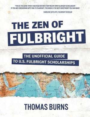 The Zen of Fulbright de Thomas M. Burns