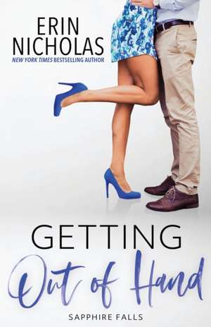 Getting Out of Hand (Sapphire Falls) de Erin Nicholas