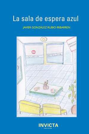 La Sala de Espera Azul de Javier Gonzalez-Rubio